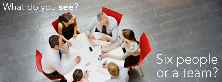 Whats do you see? Six people or a team?